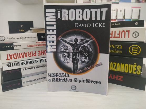 Libri HISTORIA E RILINDJES SHPIRTERORE REBELIMI I ROBOTIT Autor David Icke